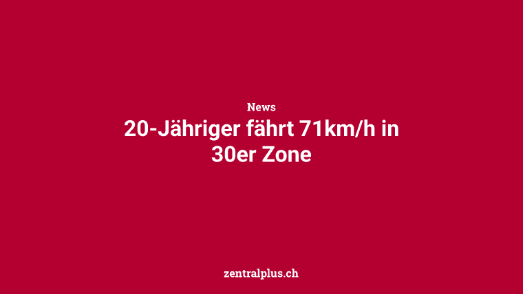 20-Jähriger fährt 71km/h in 30er Zone