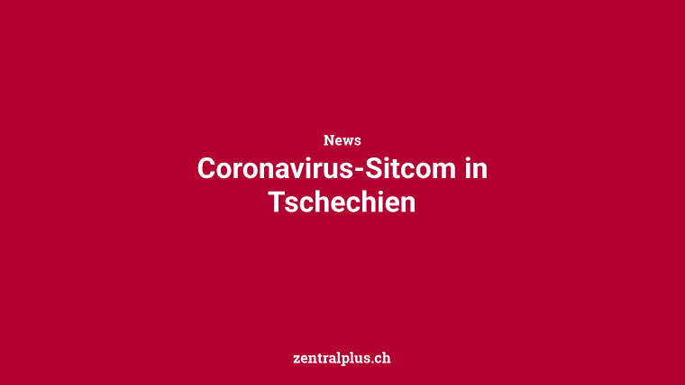 Coronavirus-Sitcom in Tschechien