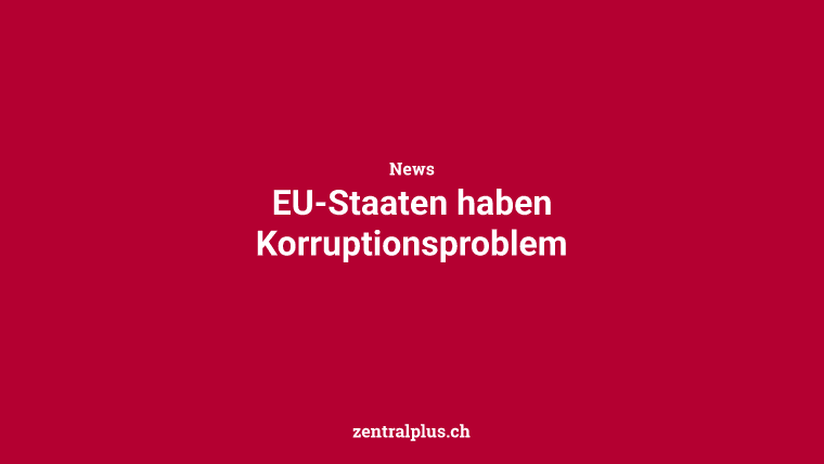 EU-Staaten haben Korruptionsproblem
