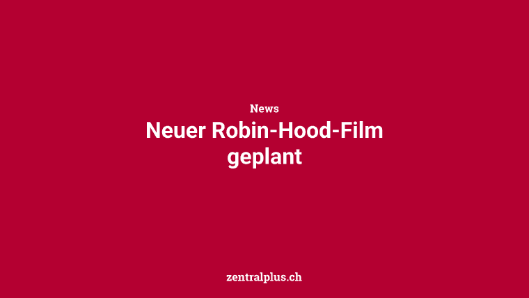 Neuer Robin-Hood-Film geplant