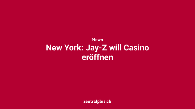 New York: Jay-Z will Casino eröffnen