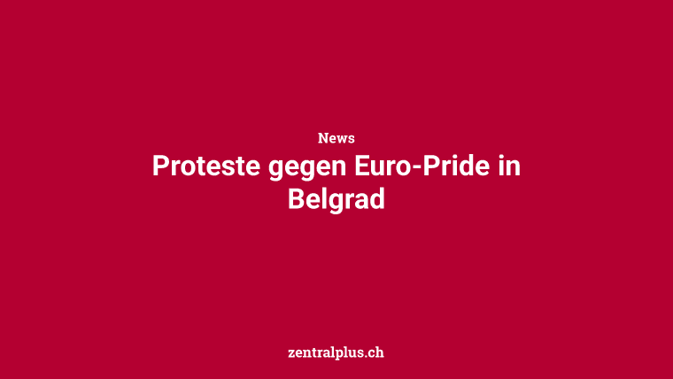 Proteste gegen Euro-Pride in Belgrad