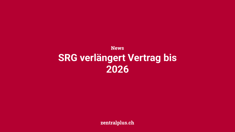 SRG verlängert Vertrag bis 2026