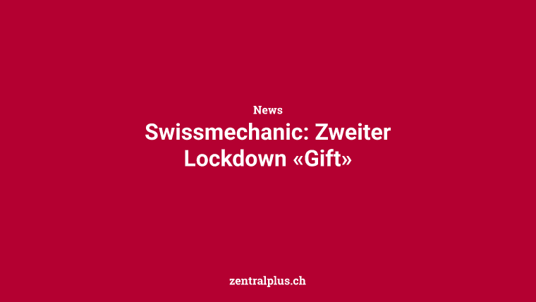 Swissmechanic: Zweiter Lockdown «Gift»