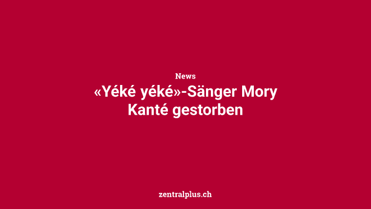 «Yéké yéké»-Sänger Mory Kanté gestorben
