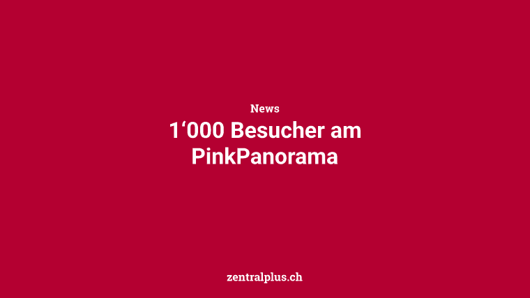 1‘000 Besucher am PinkPanorama