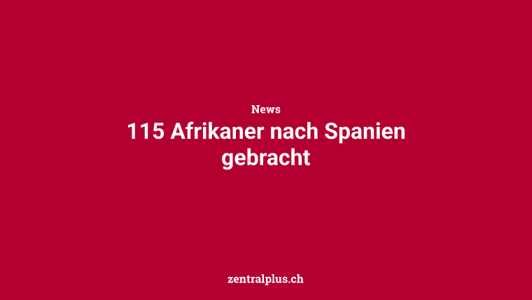 115 Afrikaner nach Spanien gebracht