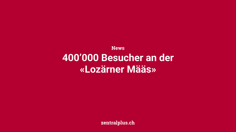 400’000 Besucher an der «Lozärner Määs»