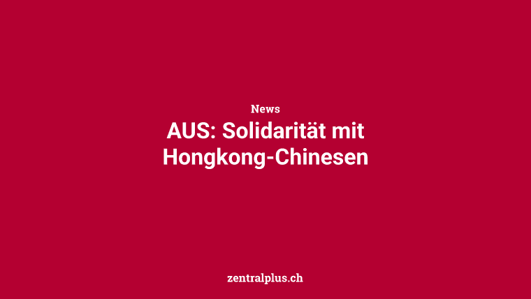 AUS: Solidarität mit Hongkong-Chinesen