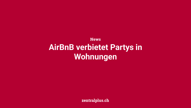AirBnB verbietet Partys in Wohnungen