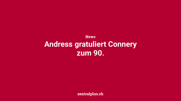 Andress gratuliert Connery zum 90.