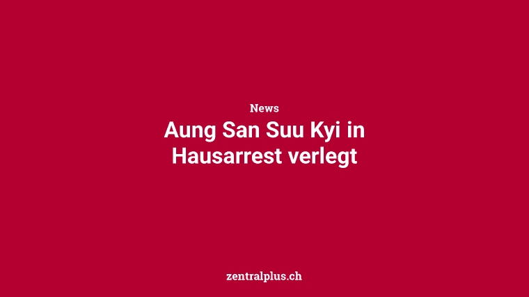 Aung San Suu Kyi in Hausarrest verlegt