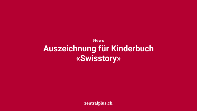 Auszeichnung für Kinderbuch «Swisstory»