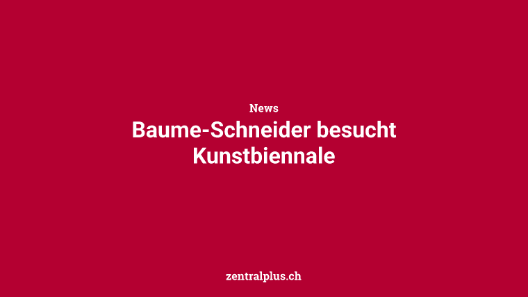 Baume-Schneider besucht Kunstbiennale