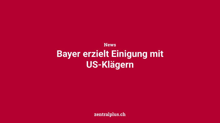 Bayer erzielt Einigung mit US-Klägern