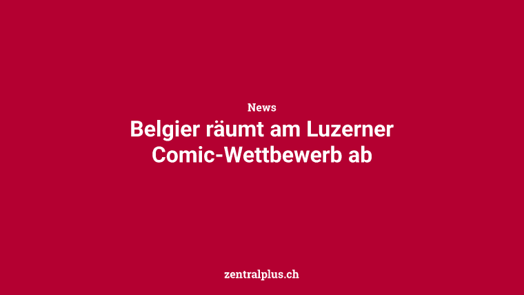 Belgier räumt am Luzerner Comic-Wettbewerb ab