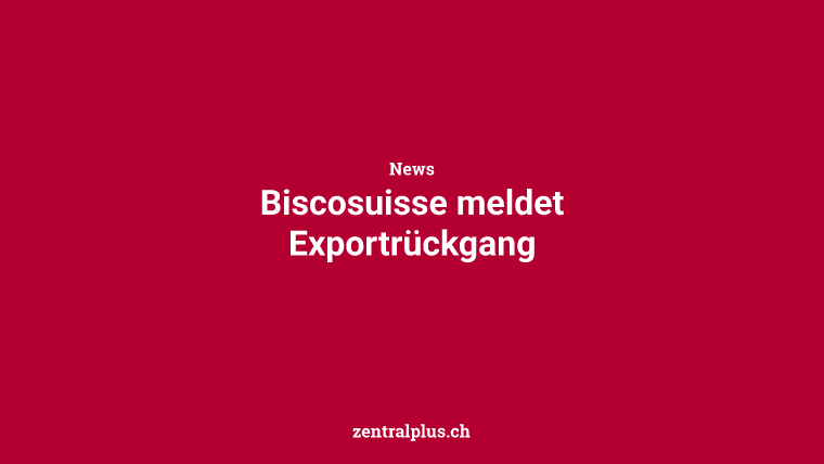 Biscosuisse meldet Exportrückgang