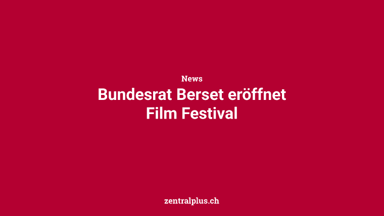 Bundesrat Berset eröffnet Film Festival