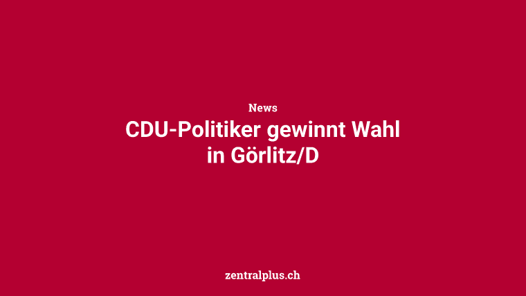 CDU-Politiker gewinnt Wahl in Görlitz/D