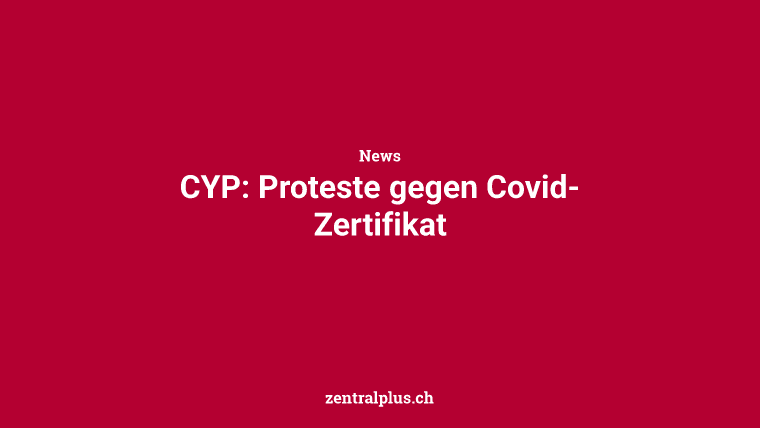 CYP: Proteste gegen Covid-Zertifikat