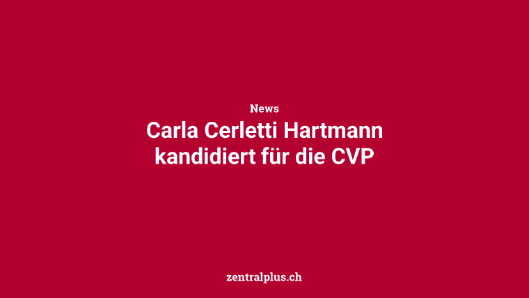Carla Cerletti Hartmann kandidiert für die CVP