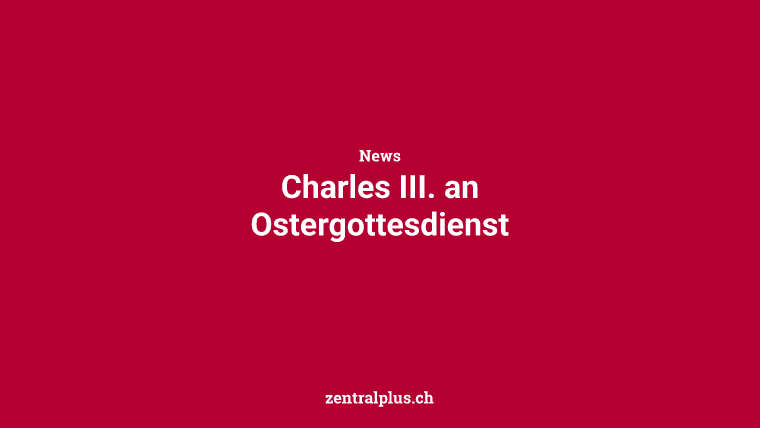 Charles III. an Ostergottesdienst