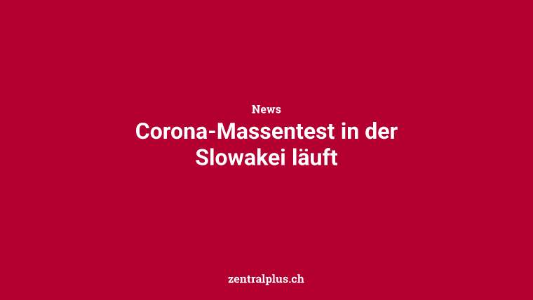 Corona-Massentest in der Slowakei läuft