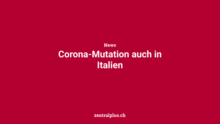 Corona-Mutation auch in Italien