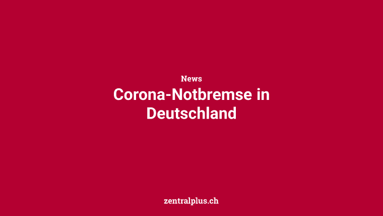 Corona-Notbremse in Deutschland