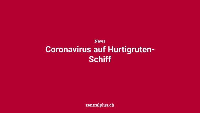 Coronavirus auf Hurtigruten-Schiff