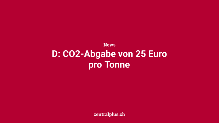 D: CO2-Abgabe von 25 Euro pro Tonne
