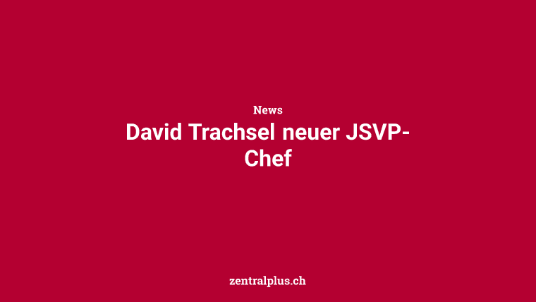 David Trachsel neuer JSVP-Chef