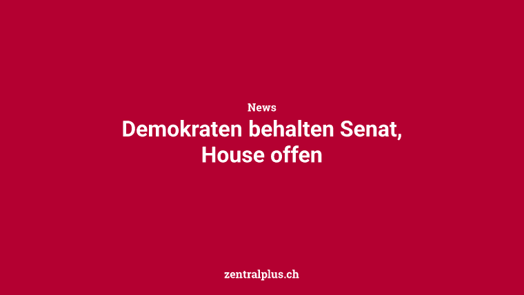 Demokraten behalten Senat, House offen