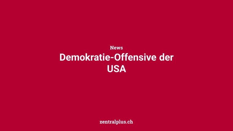 Demokratie-Offensive der USA