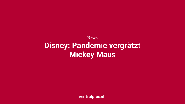 Disney: Pandemie vergrätzt Mickey Maus