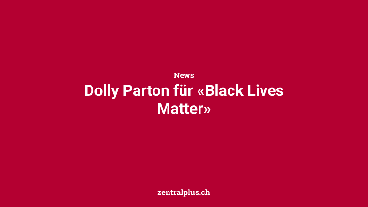 Dolly Parton für «Black Lives Matter»