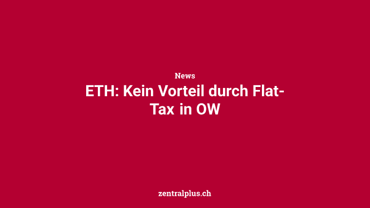 ETH: Kein Vorteil durch Flat-Tax in OW