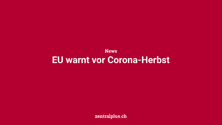EU warnt vor Corona-Herbst