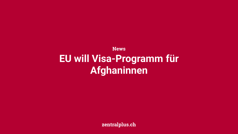 EU will Visa-Programm für Afghaninnen