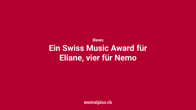 Ein Swiss Music Award für Eliane, vier für Nemo