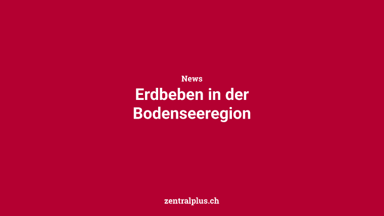 Erdbeben in der Bodenseeregion