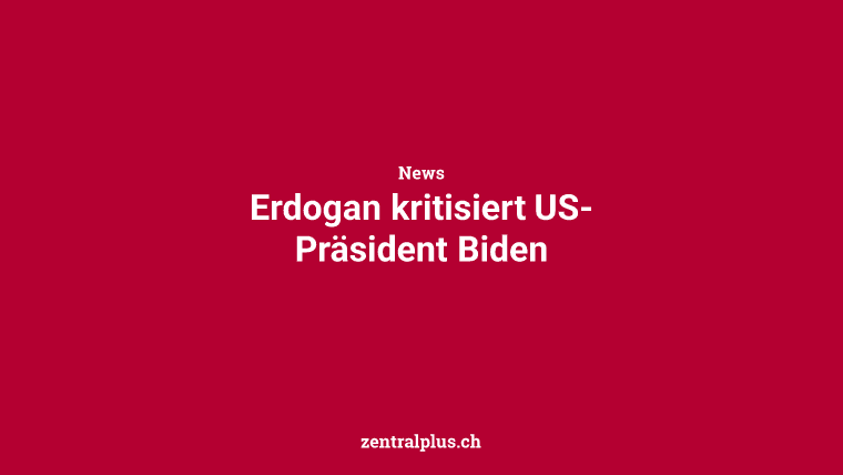 Erdogan kritisiert US-Präsident Biden