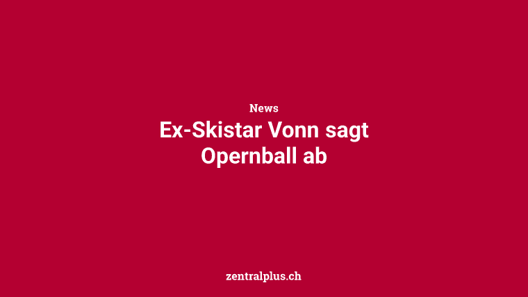 Ex-Skistar Vonn sagt Opernball ab