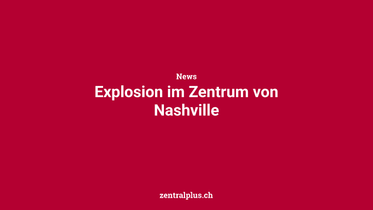 Explosion im Zentrum von Nashville