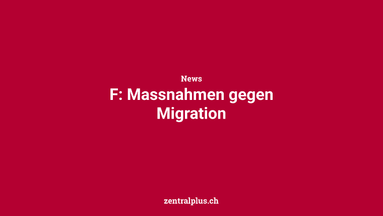F: Massnahmen gegen Migration