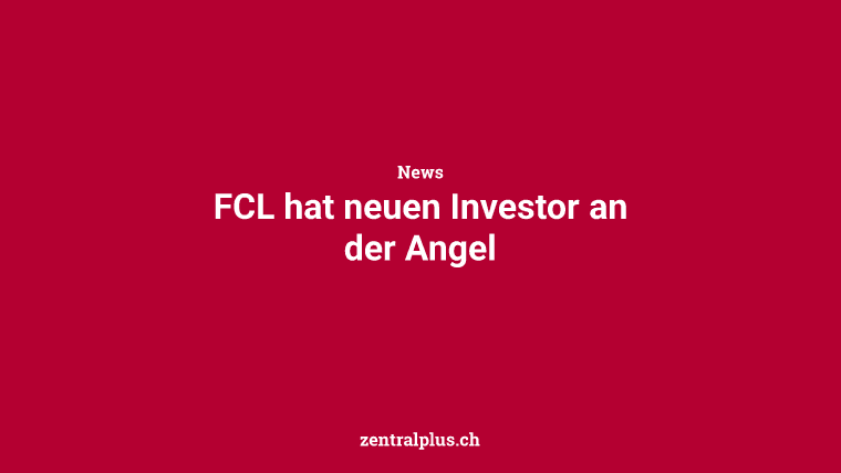 FCL hat neuen Investor an der Angel