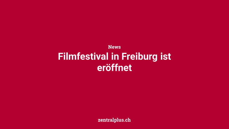 Filmfestival in Freiburg ist eröffnet