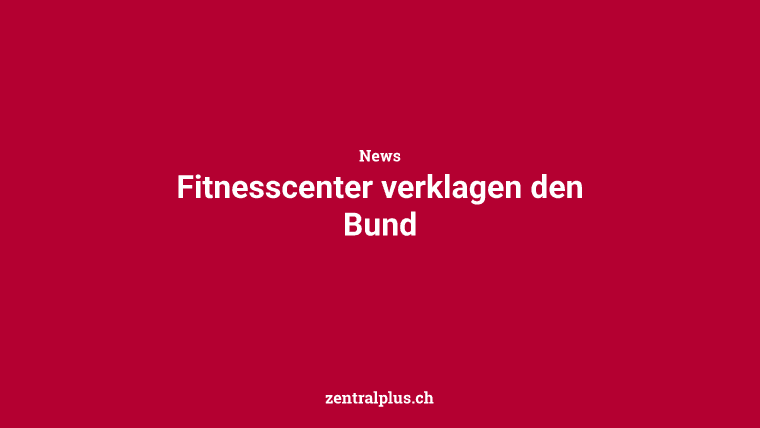 Fitnesscenter verklagen den Bund