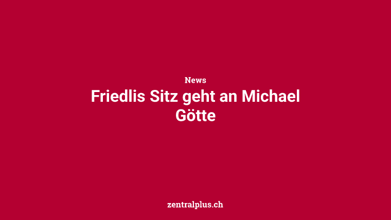 Friedlis Sitz geht an Michael Götte