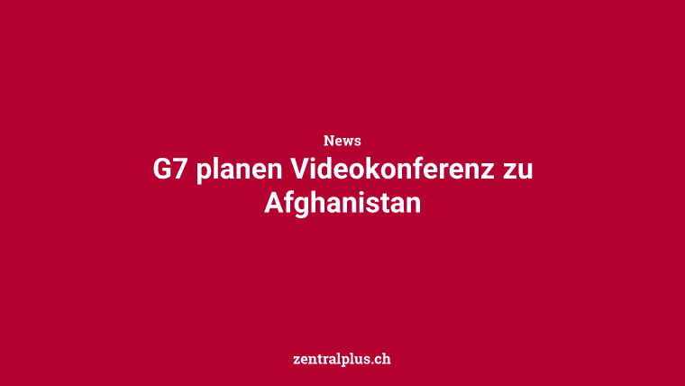 G7 planen Videokonferenz zu Afghanistan